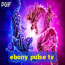 ebony pulse tv